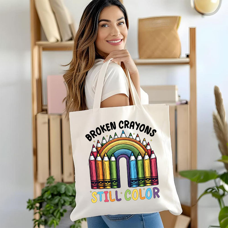 Broken Crayons Still Color Colorful Crayons Canvas Tote Bag