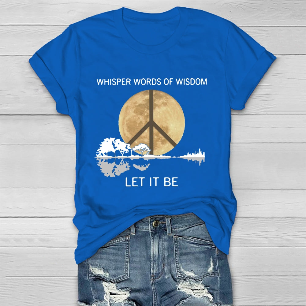 Moonlight Whisper Words Of Wisdom Let It Be T-shirt