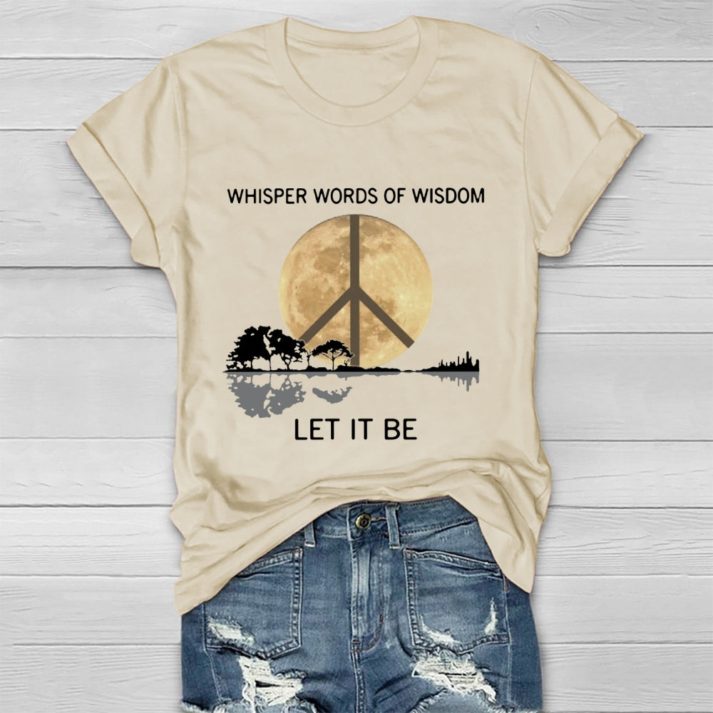 Moonlight Whisper Words Of Wisdom Let It Be T-shirt