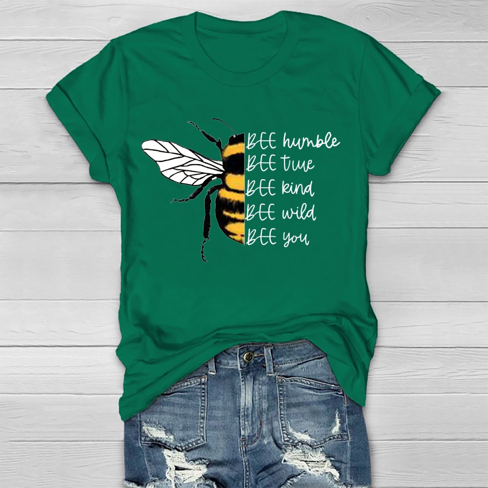 Bee Humble Bee True Bee Wild Bee You T-shirt