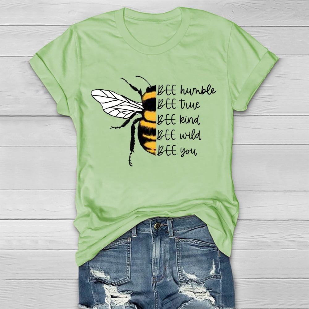 Bee Humble Bee True Bee Wild Bee You T-shirt