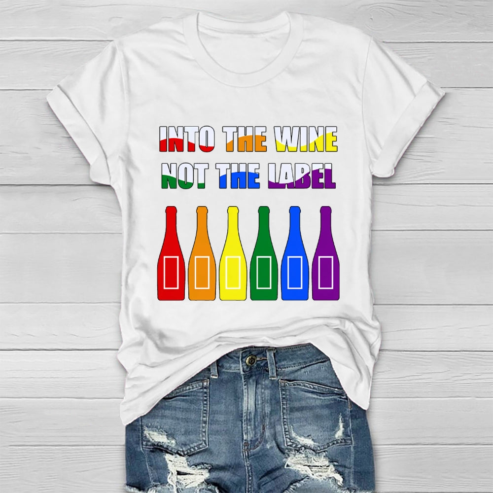 Into The Wine Not The Label T-shirt