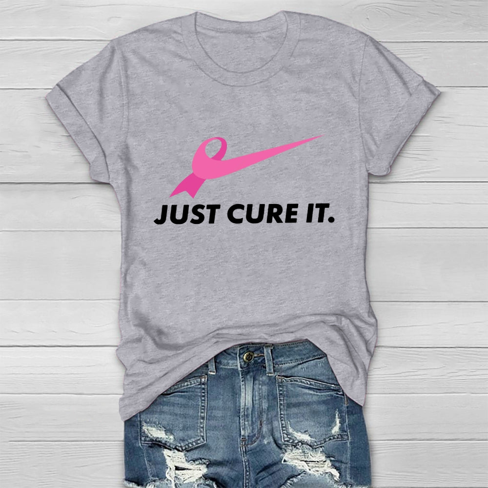 Just Cure It Breast Cancer Awareness T-shirt