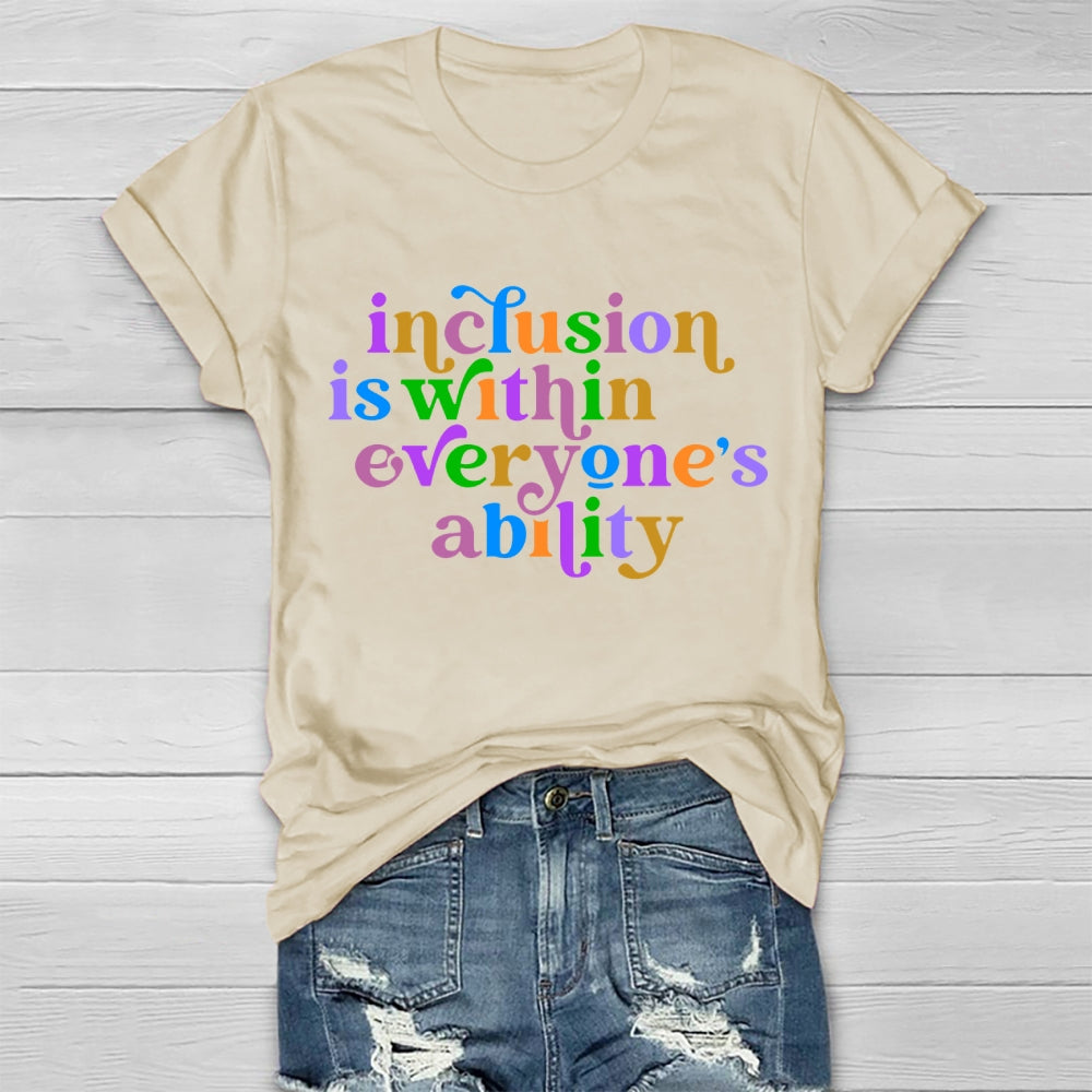 Inclusion Is Within Everyone's Ability T-shirt