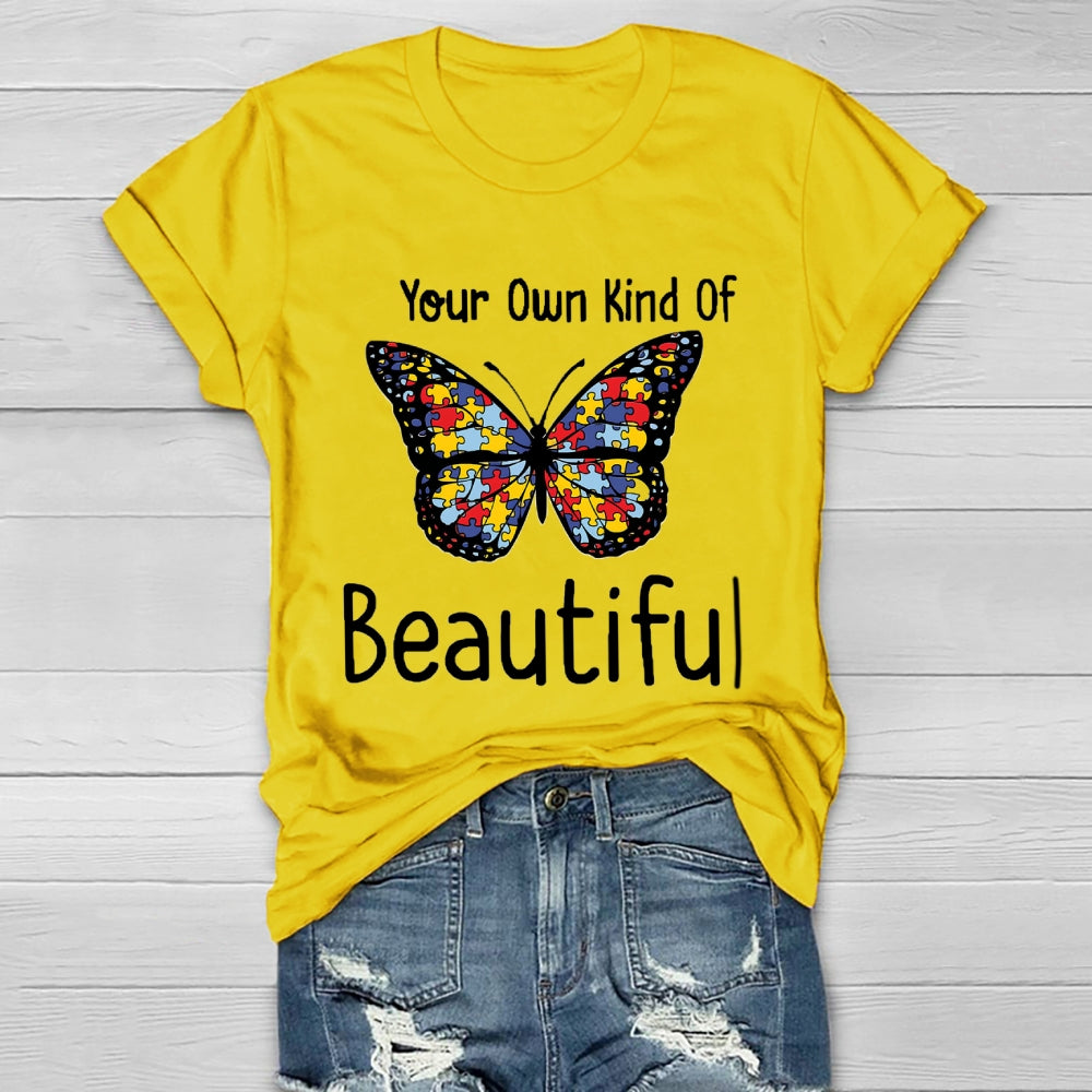 Your Own Kind Of Beautiful T-shirt