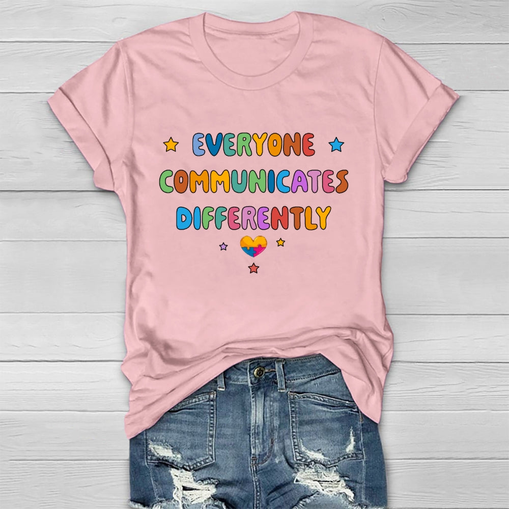 Everyone Communicates Differently T-shirt