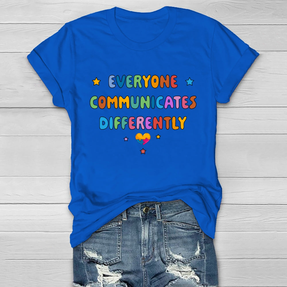 Everyone Communicates Differently T-shirt