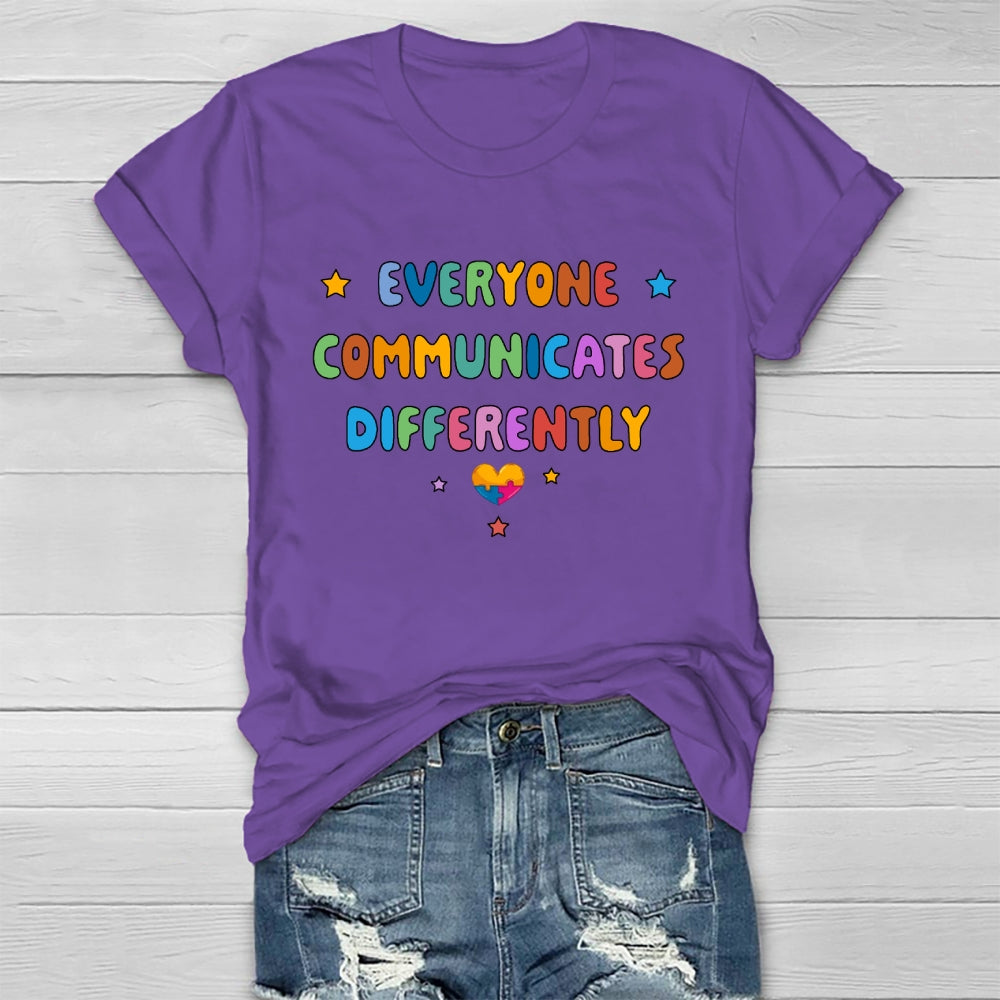 Everyone Communicates Differently T-shirt