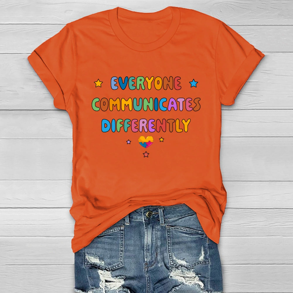 Everyone Communicates Differently T-shirt