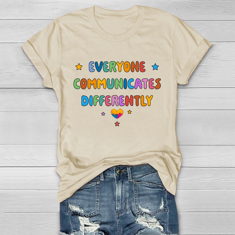 Everyone Communicates Differently T-shirt