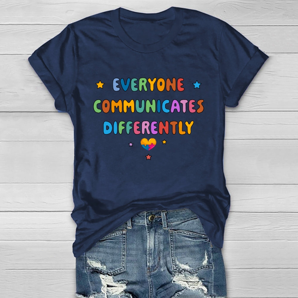 Everyone Communicates Differently T-shirt