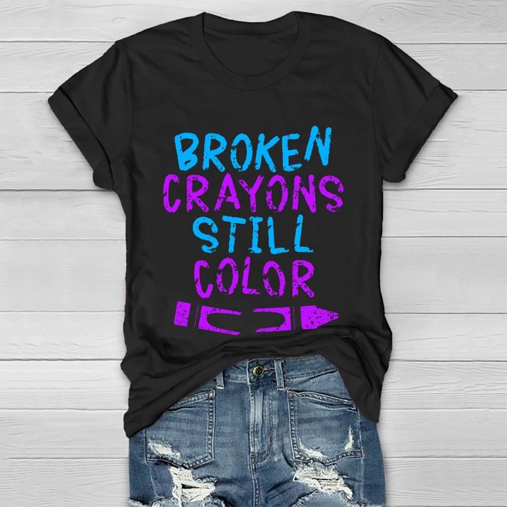 Broken Crayons Still Colour T-shirt
