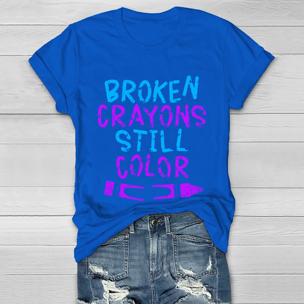 Broken Crayons Still Colour T-shirt
