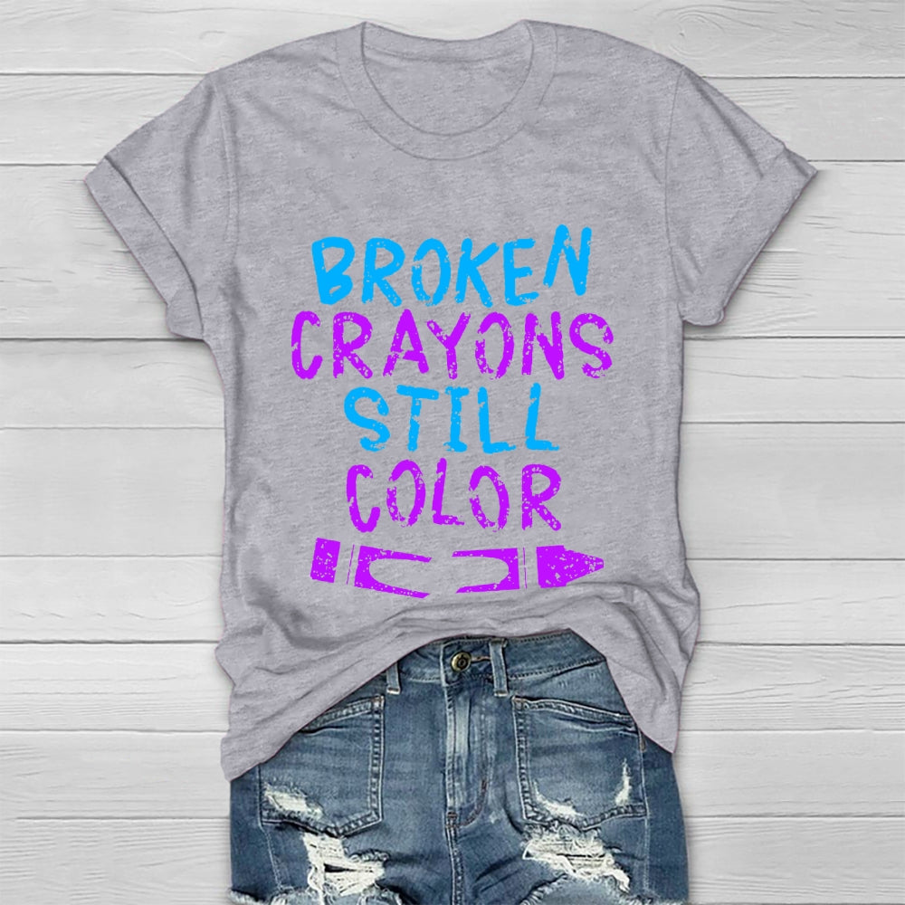 Broken Crayons Still Colour T-shirt