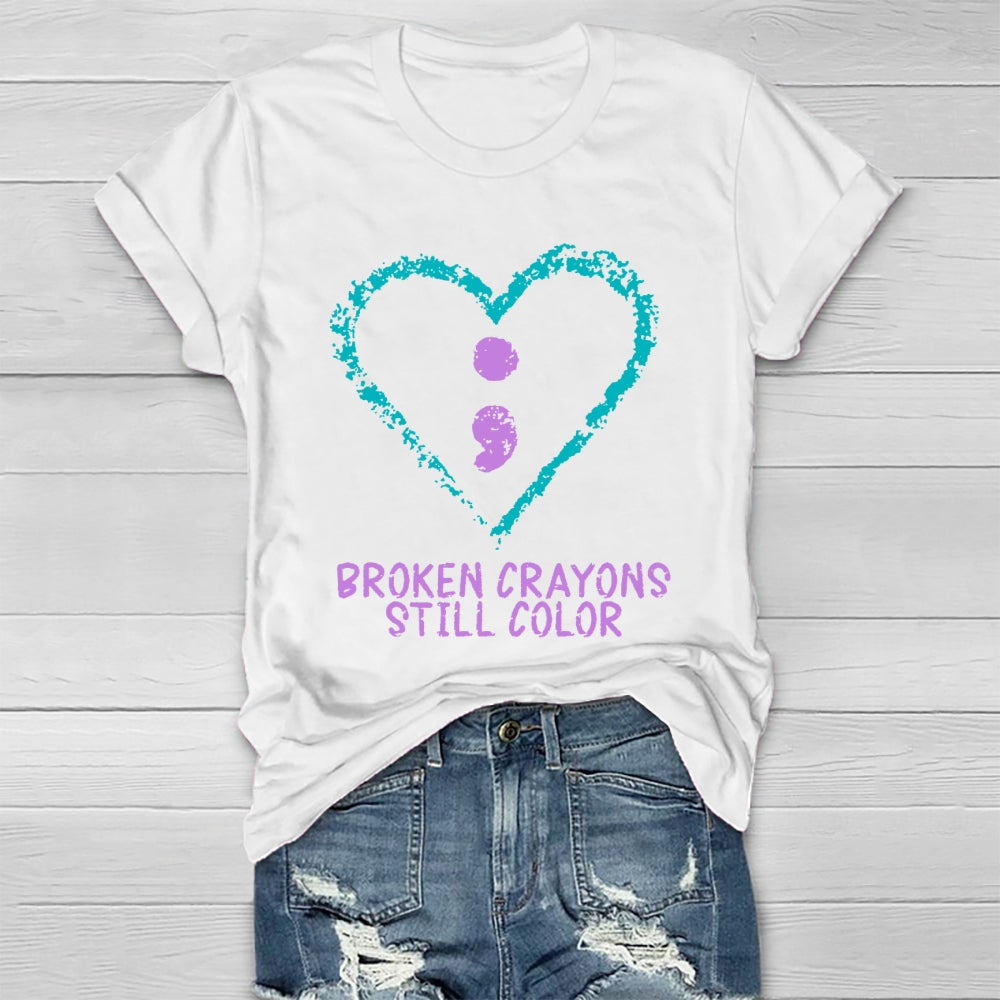 Broken Crayons Still Color Shirt Mental Health Awareness T-shirt