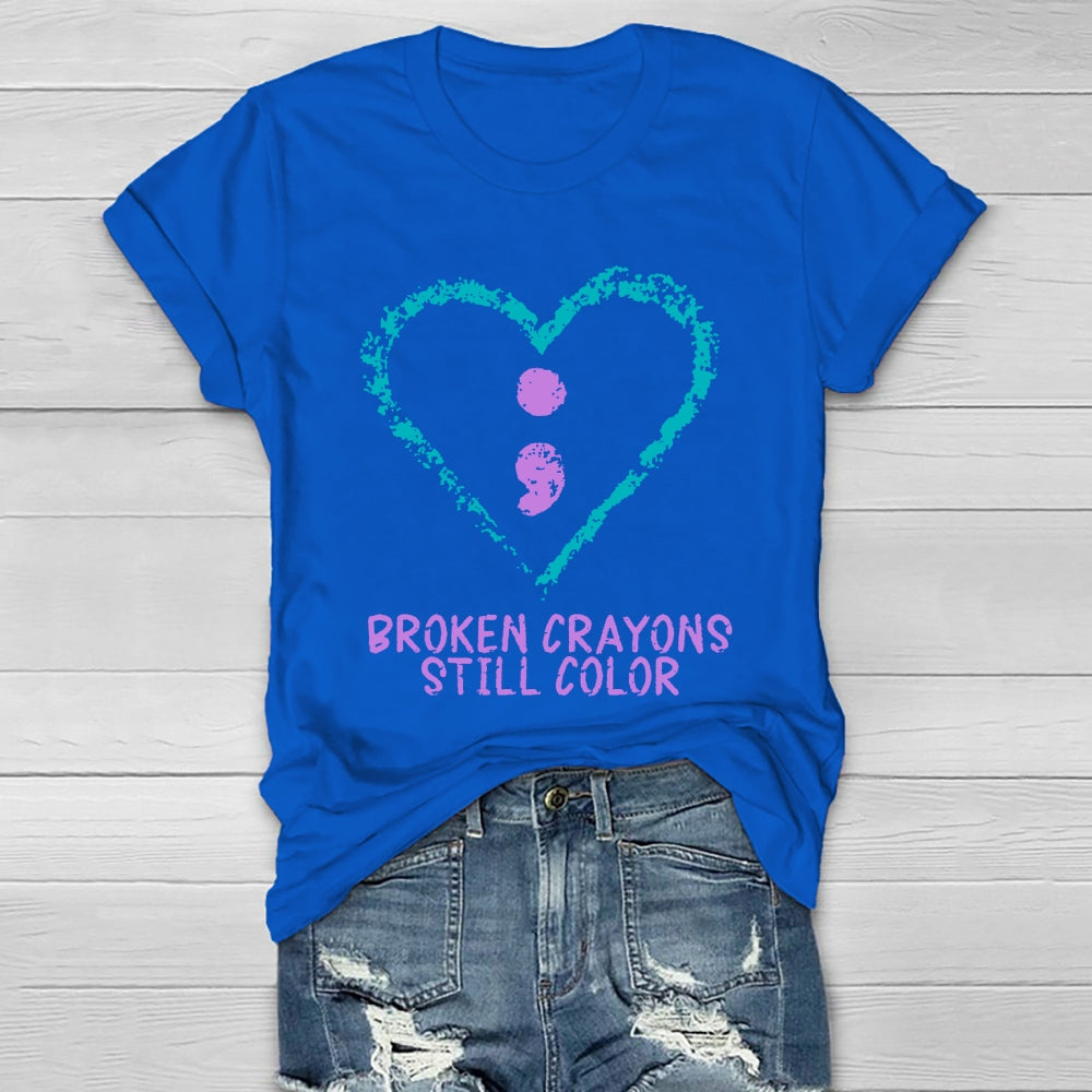 Broken Crayons Still Color Shirt Mental Health Awareness T-shirt