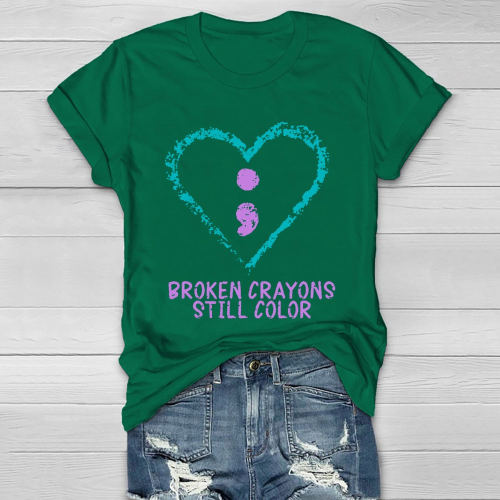 Broken Crayons Still Color Shirt Mental Health Awareness T-shirt