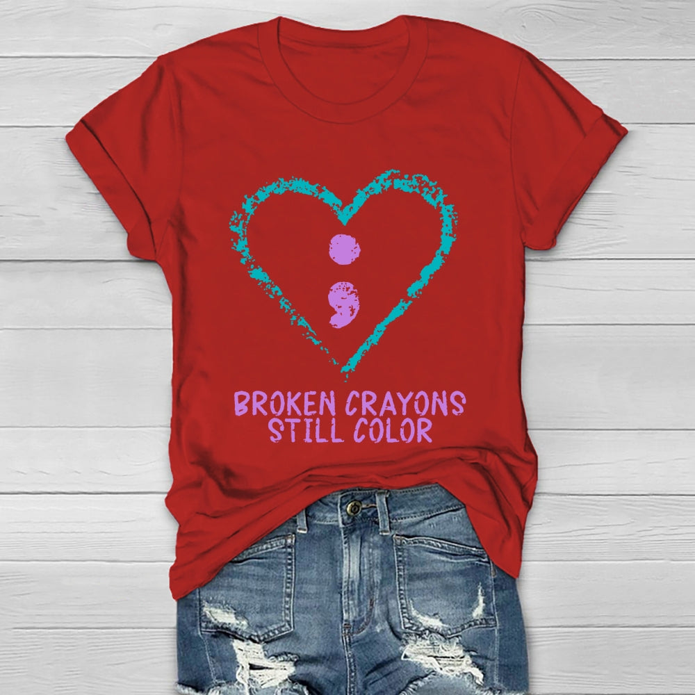 Broken Crayons Still Color Shirt Mental Health Awareness T-shirt