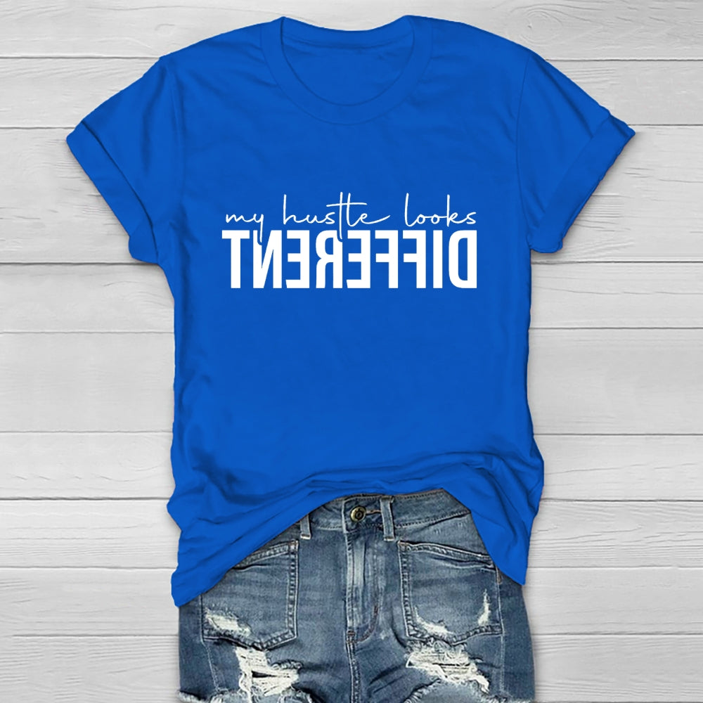 My Hustle Looks Different T-shirt