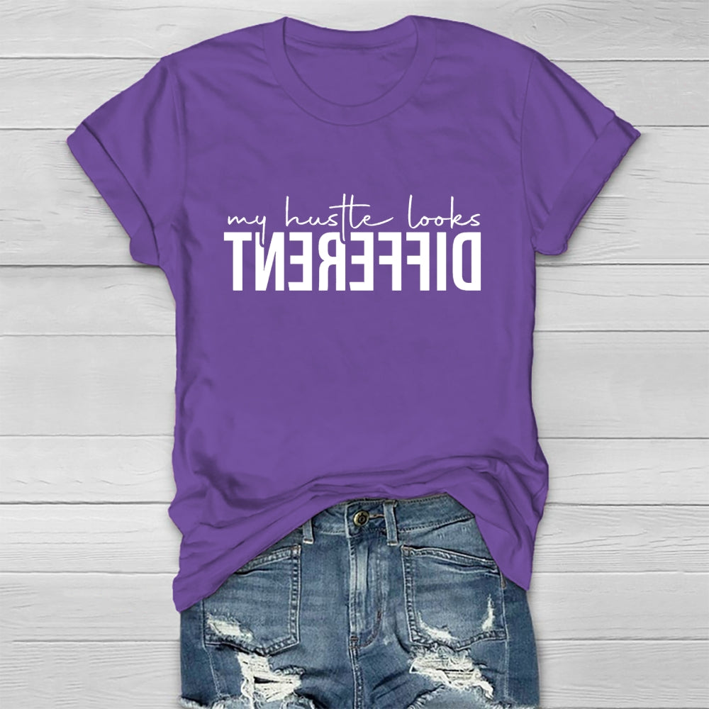 My Hustle Looks Different T-shirt
