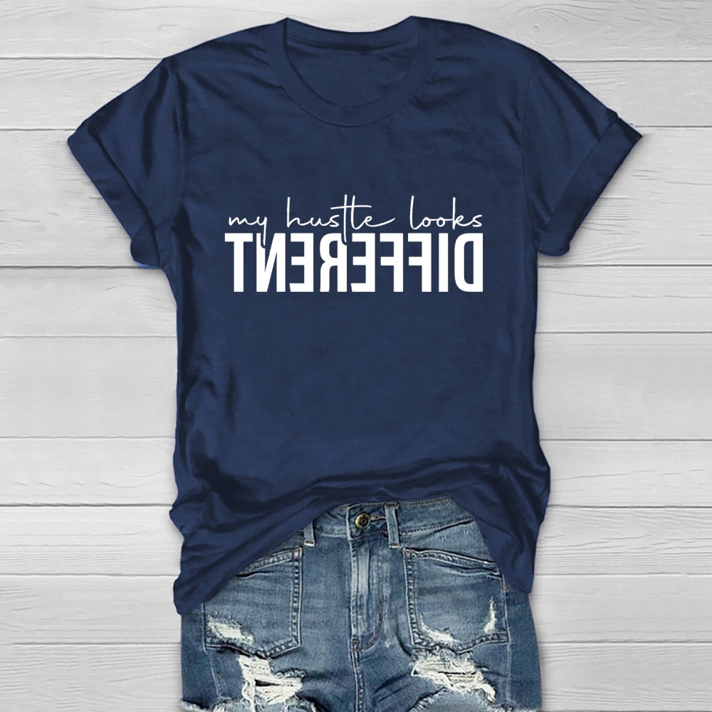 My Hustle Looks Different T-shirt