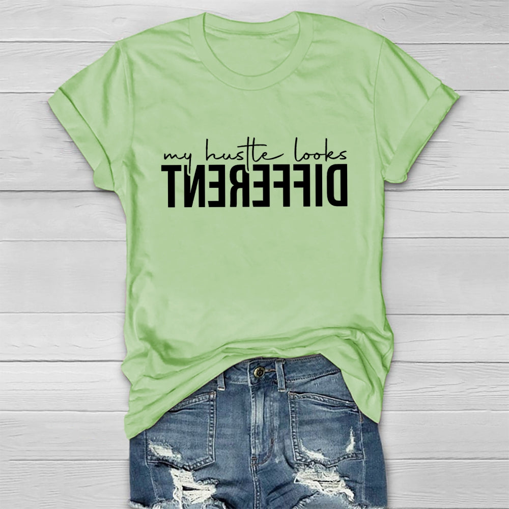 My Hustle Looks Different T-shirt