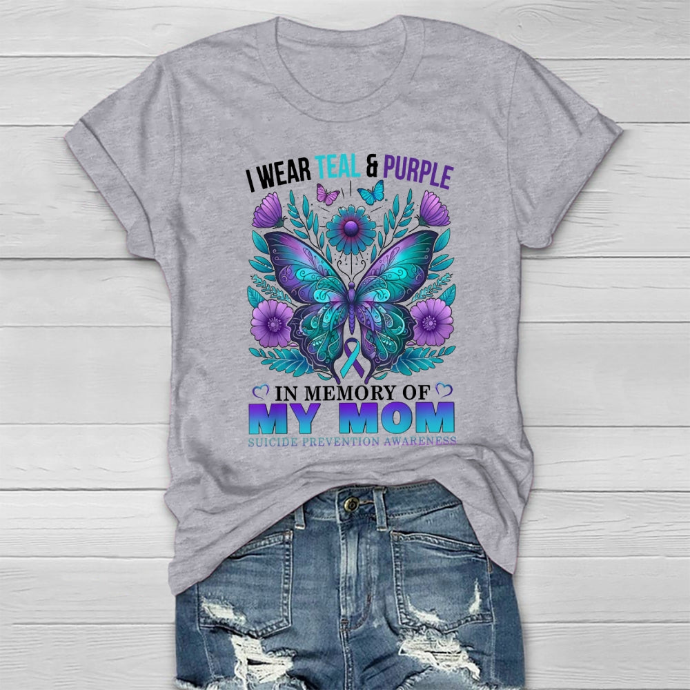 I Wear Teal Purple In Memory Of My Mom Suicide Awareness T-shirt