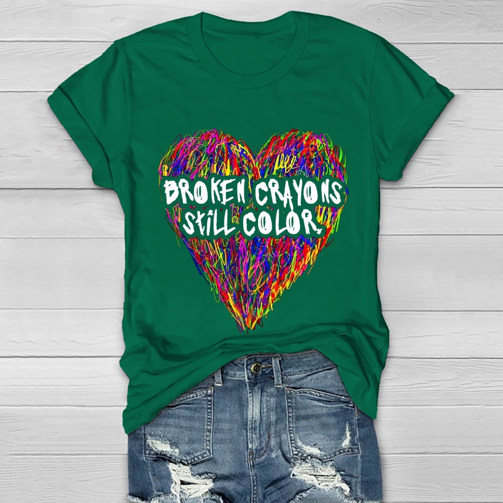 Broken Crayons Still Color Love T-shirt