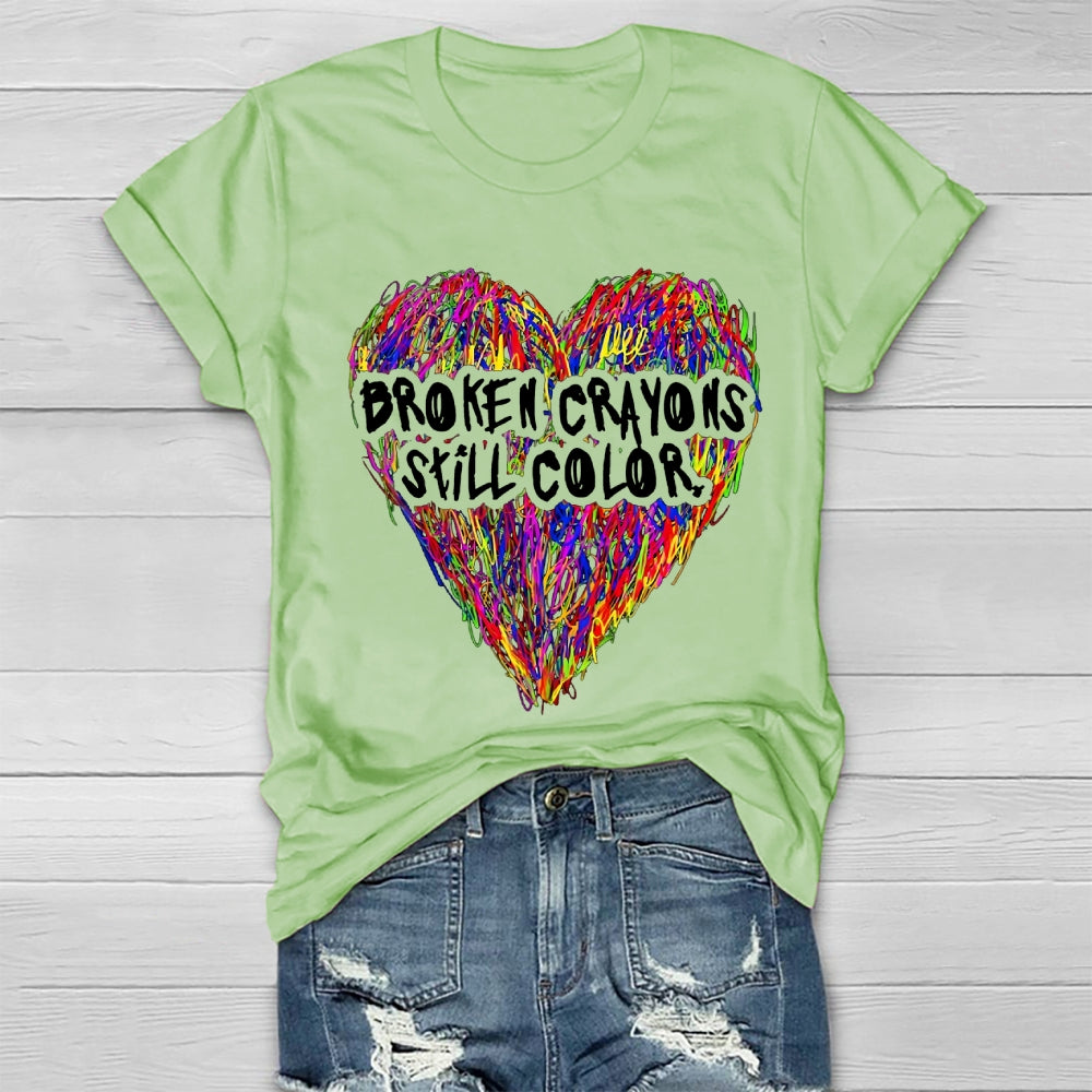 Broken Crayons Still Color Love T-shirt