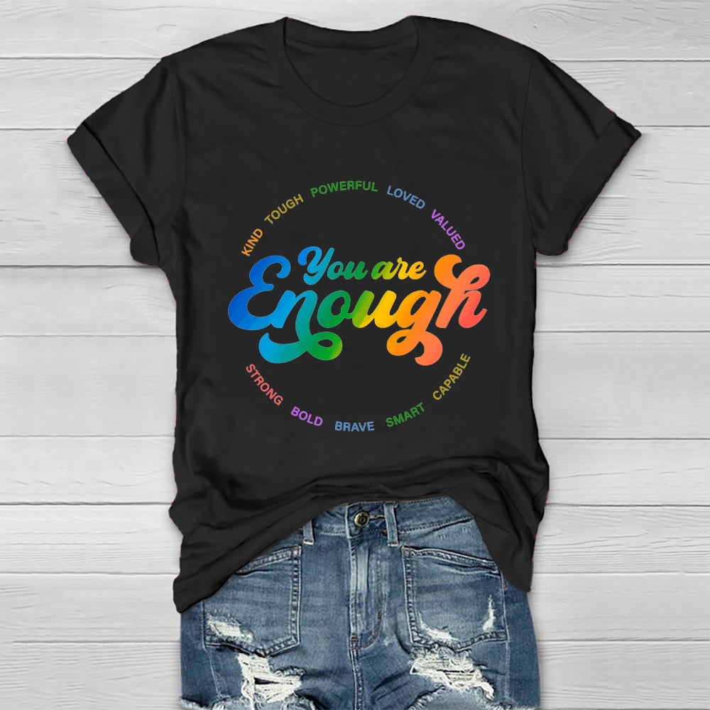 You Are Enough T-shirt