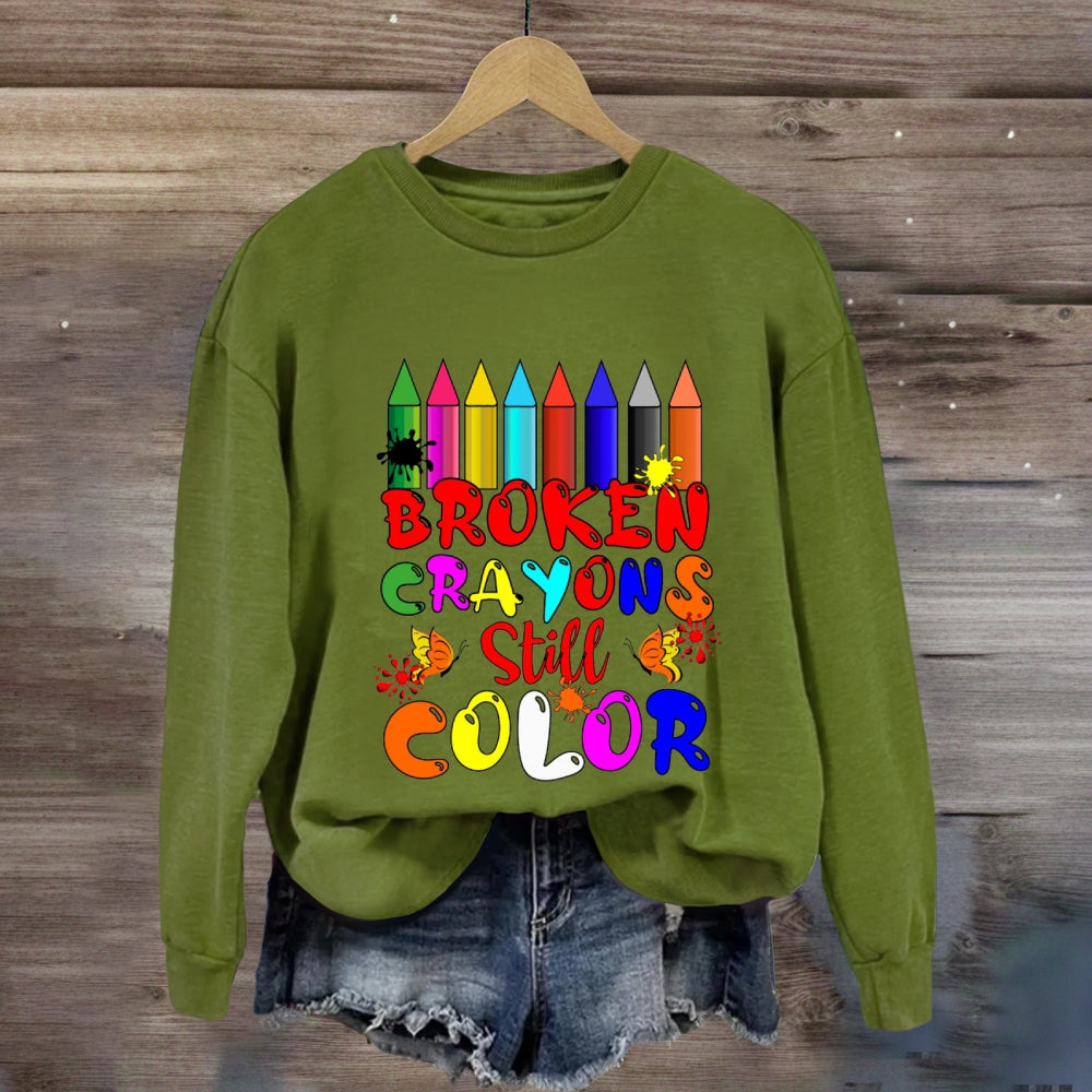 Broken Crayons Still Color Sweatshirt