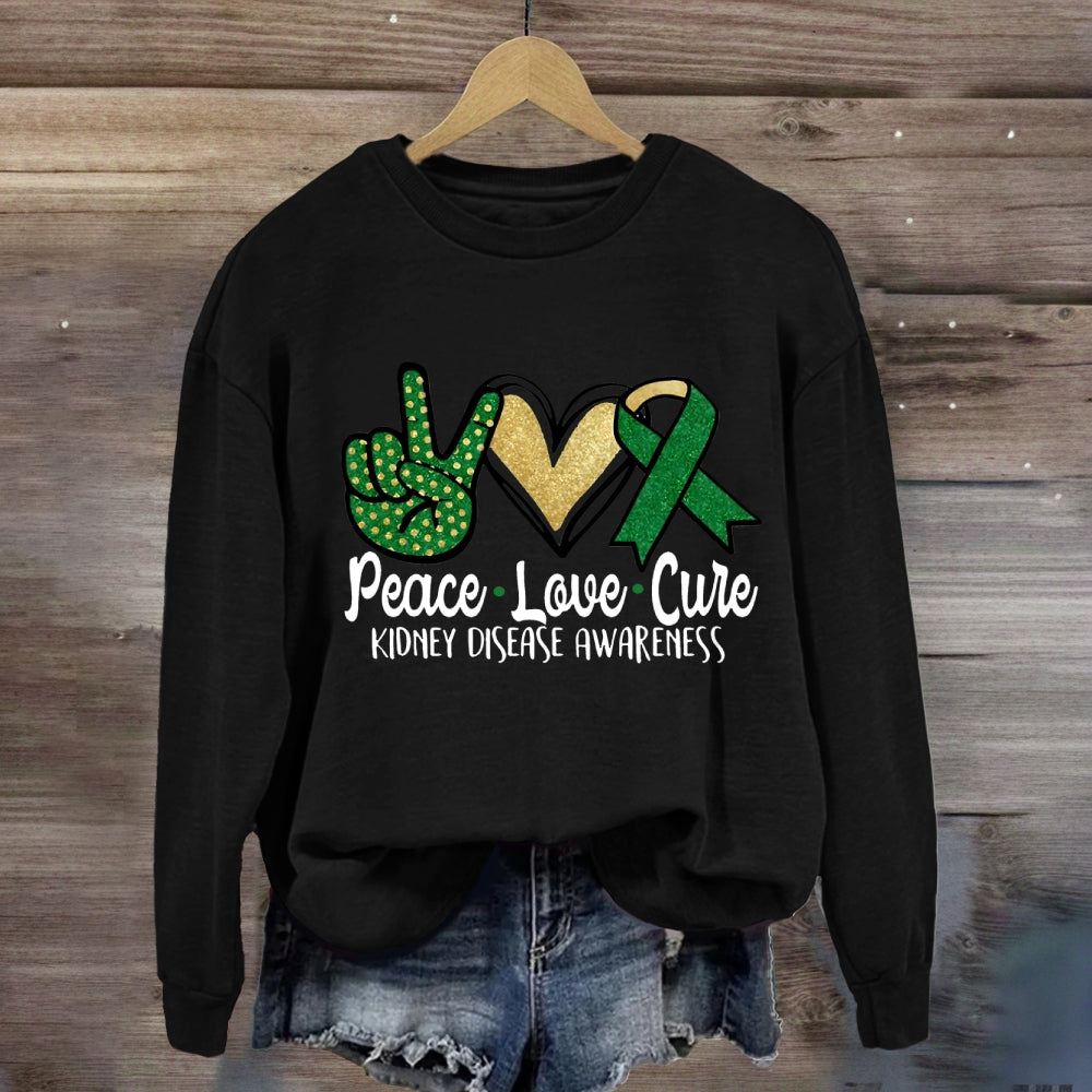 Peace Love Cure Kidney Disease Awareness Sweatshirt