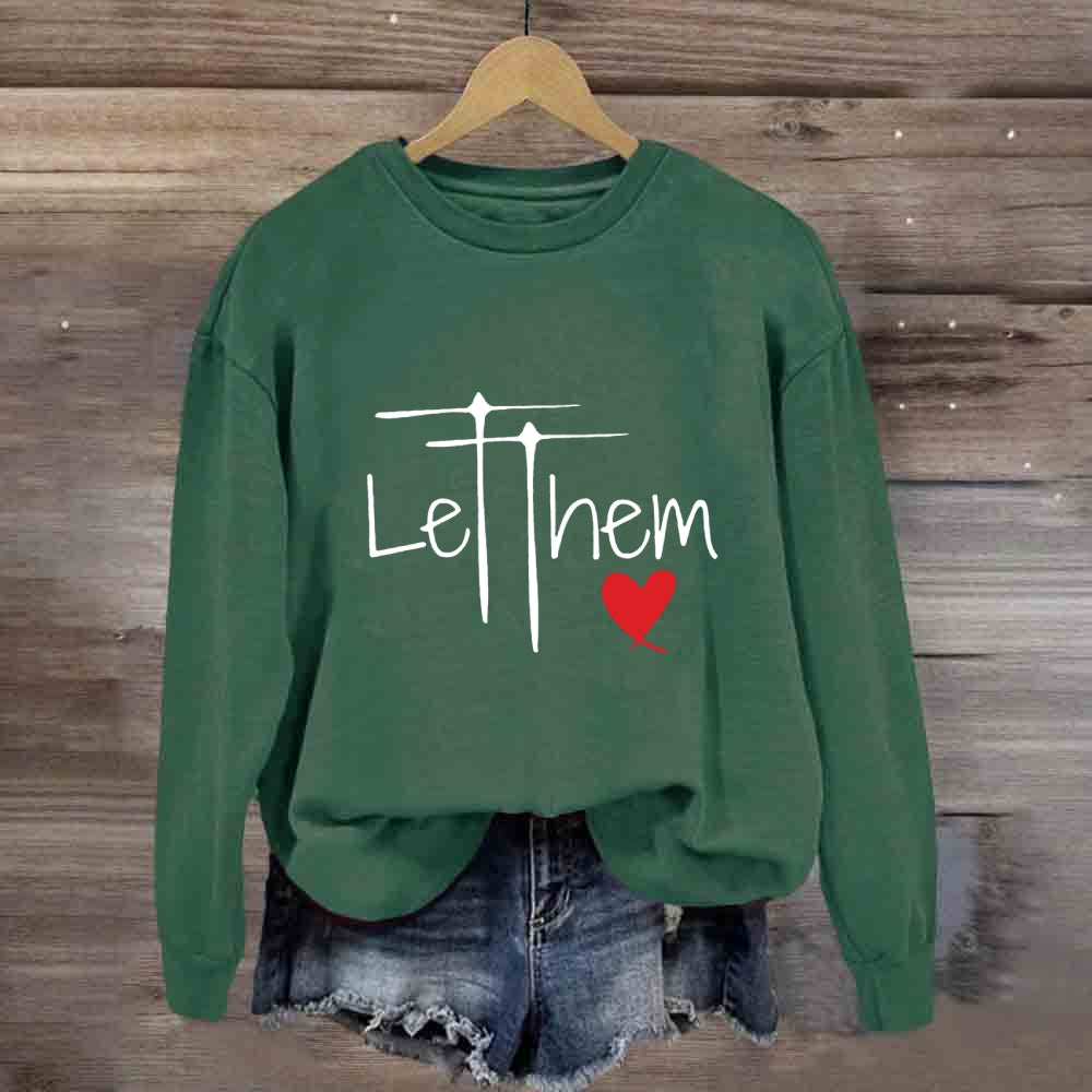 Let Them Just Be Yourself Sweatshirt