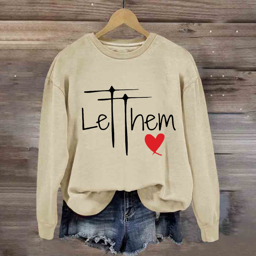 Let Them Just Be Yourself Sweatshirt