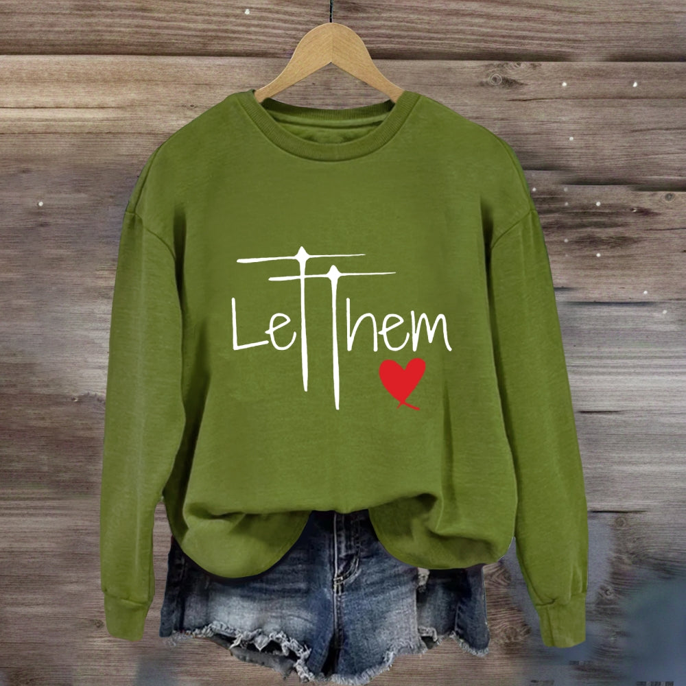 Let Them Just Be Yourself Sweatshirt