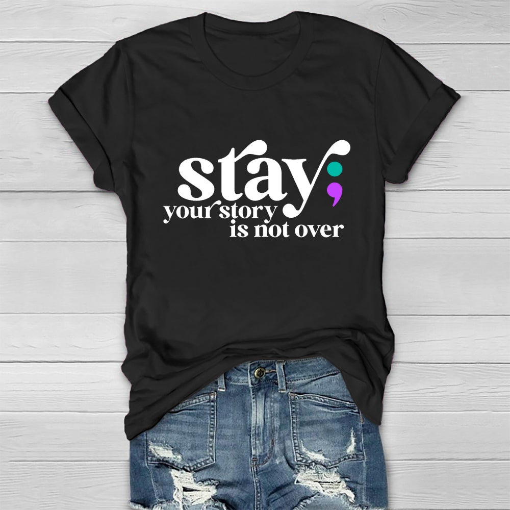 Stay Your Story Is Not Over Life Quote Healthwear T-shirt
