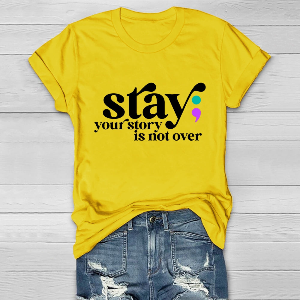 Stay Your Story Is Not Over Life Quote Healthwear T-shirt