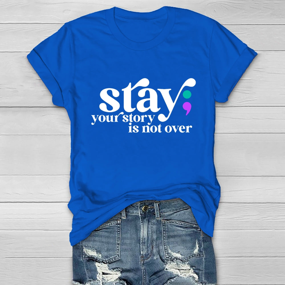 Stay Your Story Is Not Over Life Quote Healthwear T-shirt
