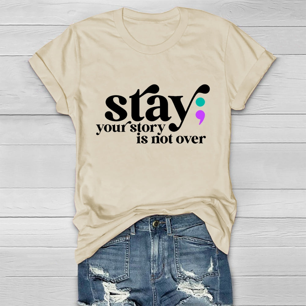 Stay Your Story Is Not Over Life Quote Healthwear T-shirt