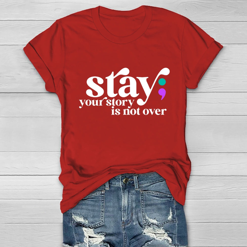 Stay Your Story Is Not Over Life Quote Healthwear T-shirt