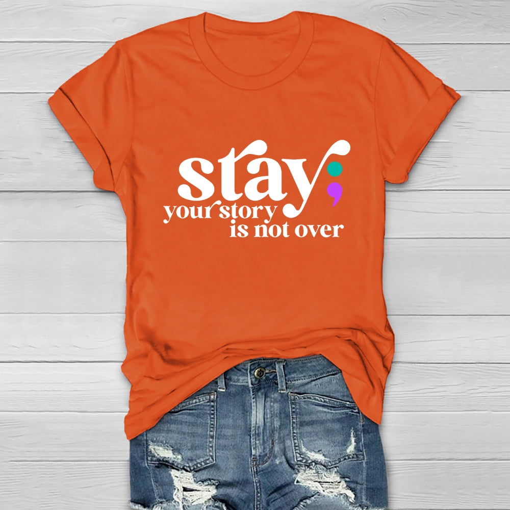 Stay Your Story Is Not Over Life Quote Healthwear T-shirt