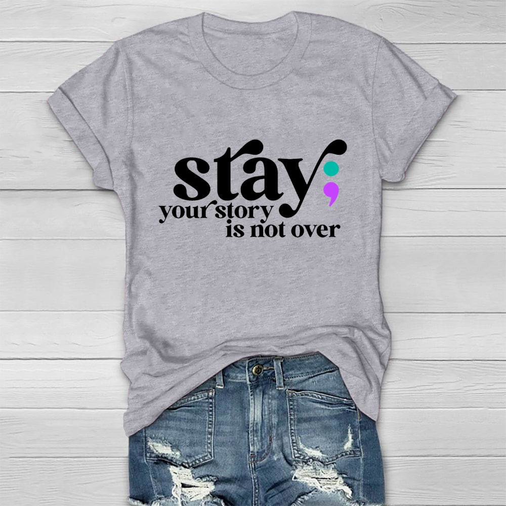 Stay Your Story Is Not Over Life Quote Healthwear T-shirt
