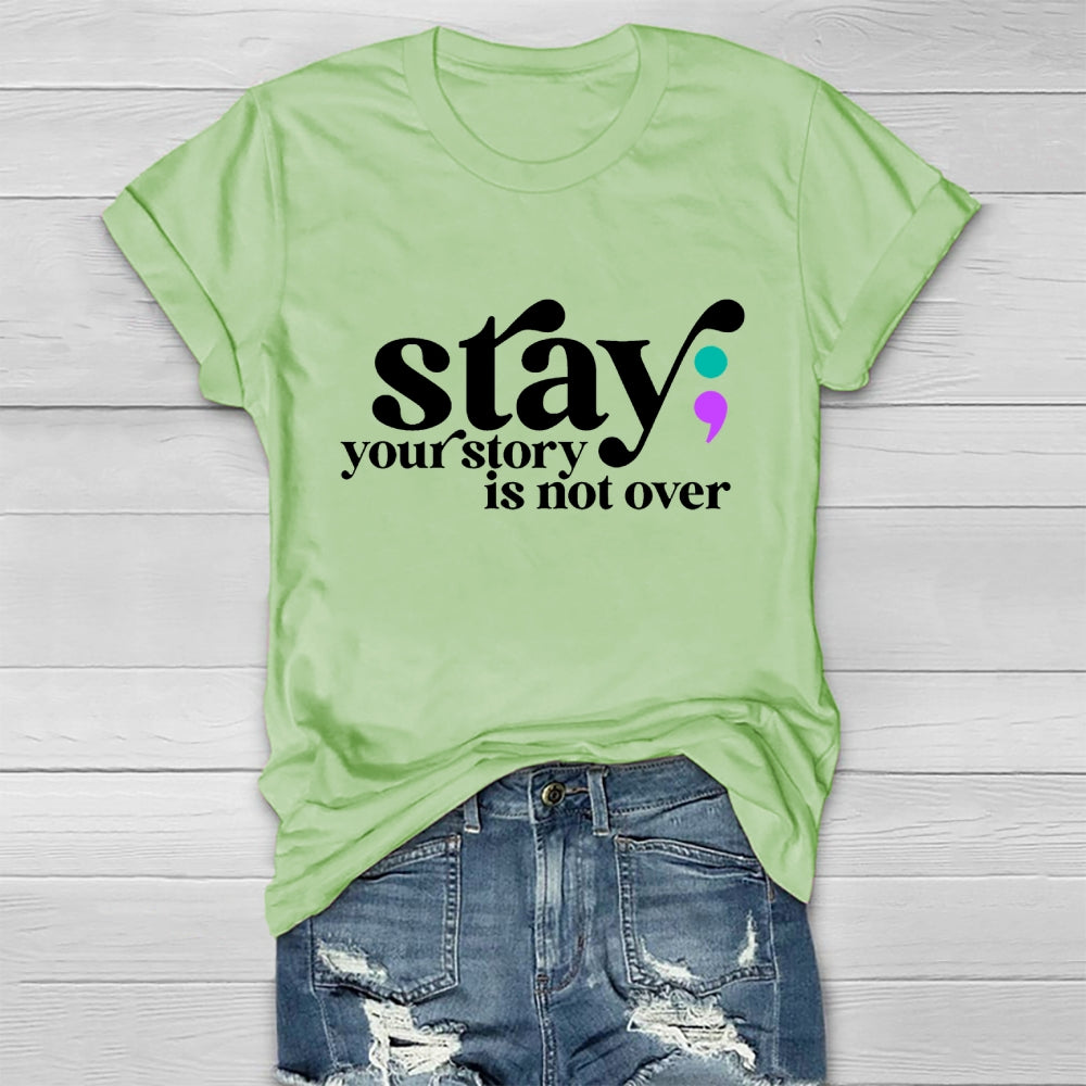 Stay Your Story Is Not Over Life Quote Healthwear T-shirt