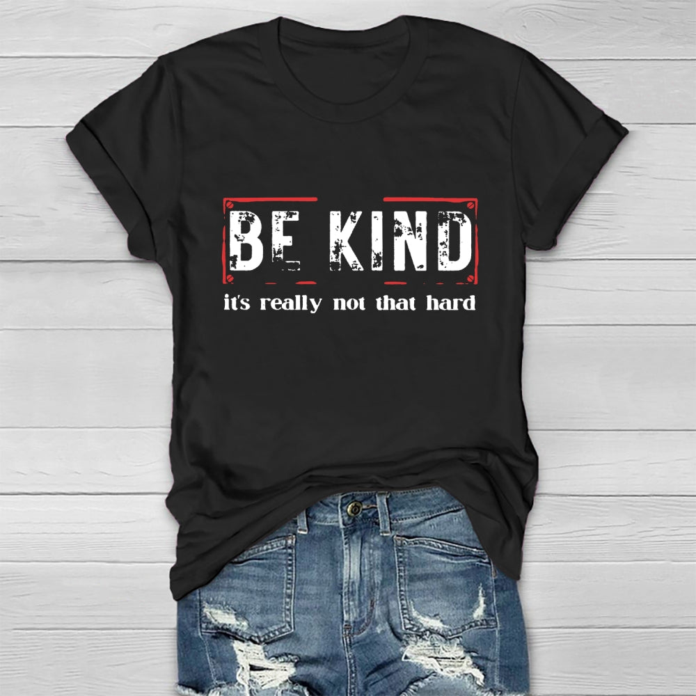 Be Kind It'S Really Not That Hard Healthwear T-shirt