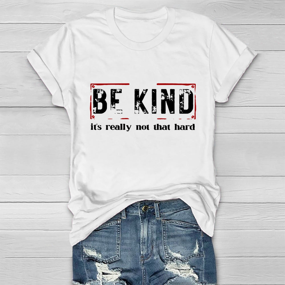 Be Kind It'S Really Not That Hard Healthwear T-shirt