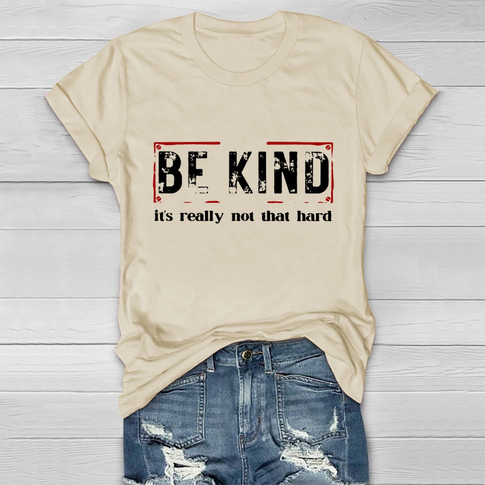 Be Kind It'S Really Not That Hard Healthwear T-shirt