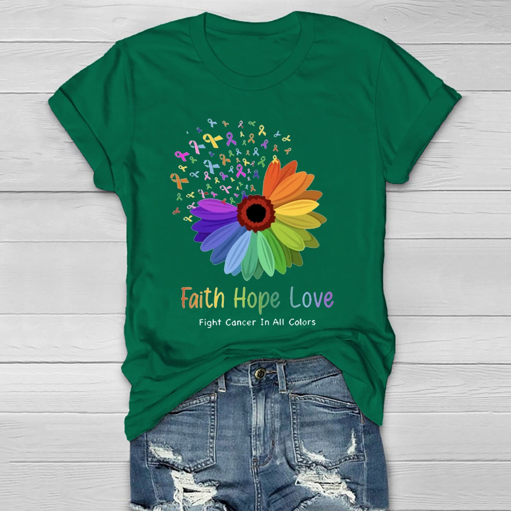 Faith Hope Love Fight Cancer In All Colors Healthwear T-shirt