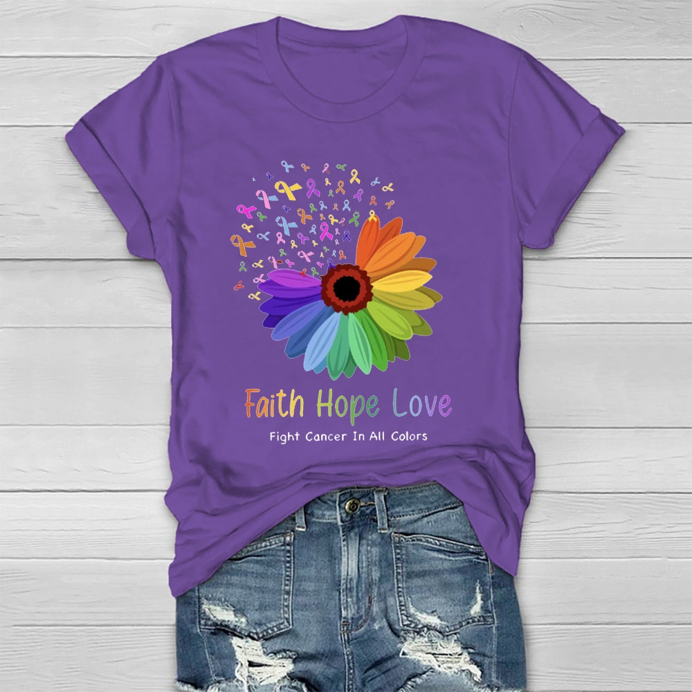Faith Hope Love Fight Cancer In All Colors Healthwear T-shirt