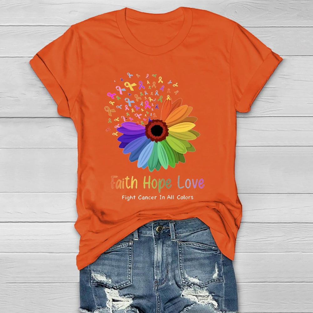 Faith Hope Love Fight Cancer In All Colors Healthwear T-shirt