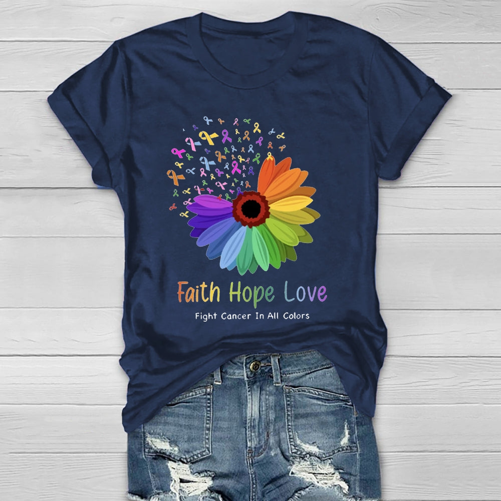 Faith Hope Love Fight Cancer In All Colors Healthwear T-shirt